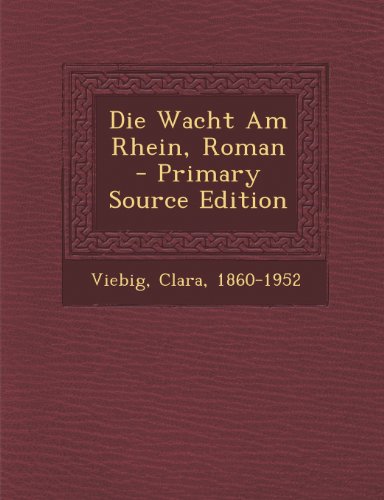 9781293071083: Die Wacht Am Rhein, Roman - Primary Source Edition