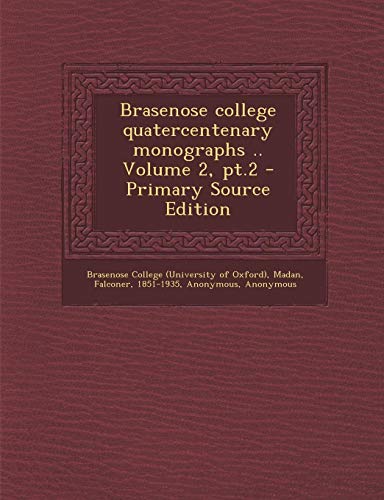 9781293078778: Brasenose College Quatercentenary Monographs .. Volume 2, PT.2