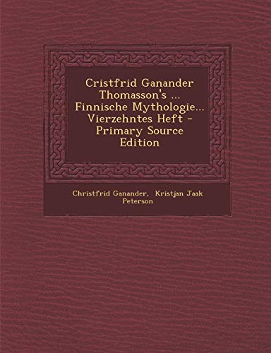 9781293084694: Cristfrid Ganander Thomasson's ... Finnische Mythologie... Vierzehntes Heft