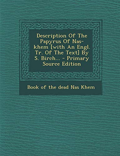 9781293086216: Description Of The Papyrus Of Nas-khem [with An Engl. Tr. Of The Text] By S. Birch...