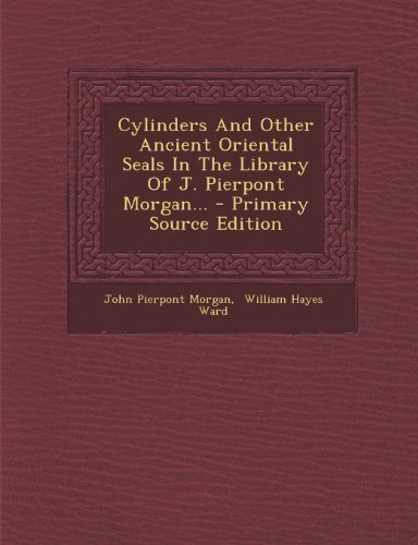 9781293087121: Cylinders And Other Ancient Oriental Seals In The Library Of J. Pierpont Morgan...