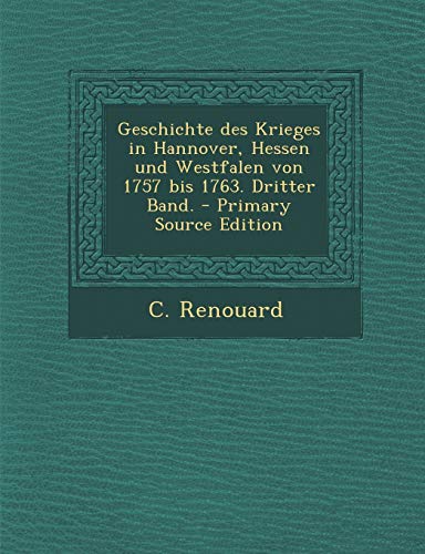 9781293092729: Geschichte des Krieges in Hannover, Hessen und Westfalen von 1757 bis 1763. Dritter Band. - Primary Source Edition