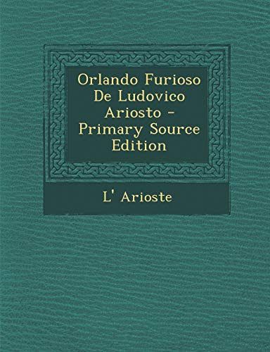 9781293097076: Orlando Furioso de Ludovico Ariosto - Primary Source Edition