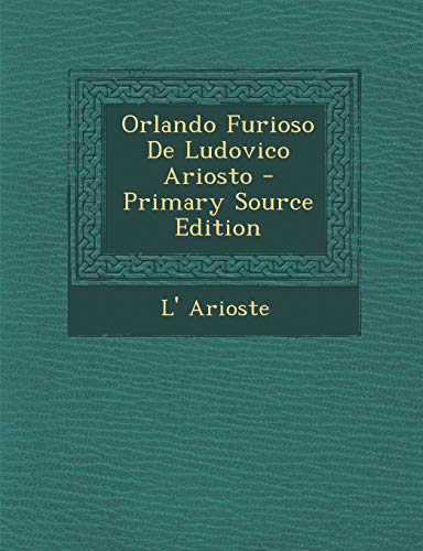 9781293097076: Orlando Furioso De Ludovico Ariosto - Primary Source Edition (Italian Edition)