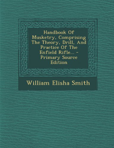 9781293101957: Handbook Of Musketry, Comprising The Theory, Drill, And Practice Of The Enfield Rifle...
