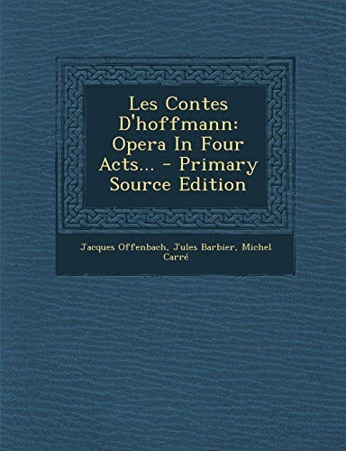 Stock image for Les Contes D'hoffmann: Opera In Four Acts. for sale by SecondSale