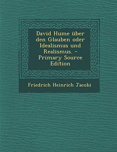 9781293104798: David Hume ber den Glauben oder Idealismus und Realismus.
