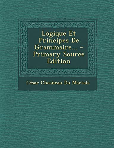 9781293105290: Logique Et Principes De Grammaire...