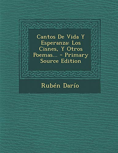 9781293106112: Cantos De Vida Y Esperanza: Los Cisnes, Y Otros Poemas...