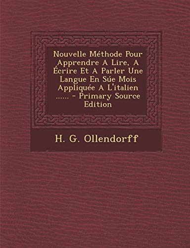 9781293107584: Nouvelle Mthode Pour Apprendre A Lire, A crire Et A Parler Une Langue En Se Mois Applique A L'italien ......