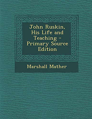 9781293128015: John Ruskin, His Life and Teaching