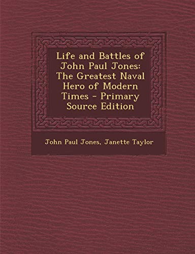 9781293137314: Life and Battles of John Paul Jones: The Greatest Naval Hero of Modern Times