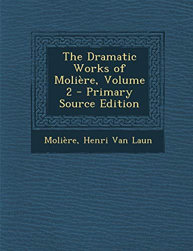 9781293138021: The Dramatic Works of Moliere, Volume 2 - Primary Source Edition