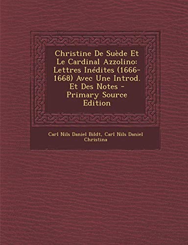 9781293151501: Christine De Sude Et Le Cardinal Azzolino: Lettres Indites (1666-1668) Avec Une Introd. Et Des Notes