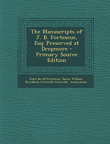 9781293152126: The Manuscripts of J. B. Fortescue, Esq: Preserved at Dropmore