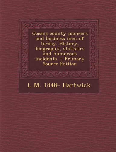 9781293227824: Oceana county pioneers and business men of to-day. History, biography, statistics and humorous incidents