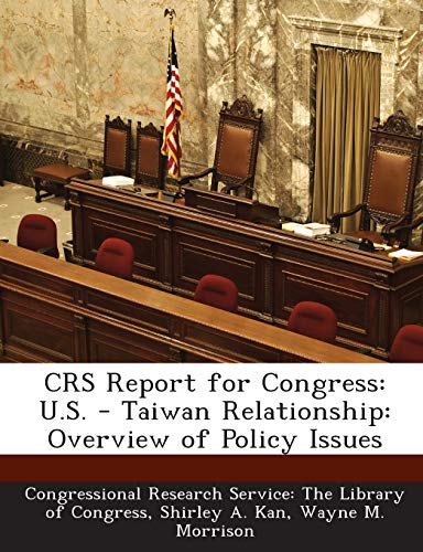 Imagen de archivo de Crs Report for Congress: U.S. - Taiwan Relationship: Overview of Policy Issues a la venta por Lucky's Textbooks