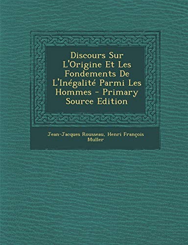 9781293280508: Discours Sur L'Origine Et Les Fondements De L'Ingalit Parmi Les Hommes (French Edition)