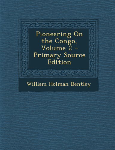 9781293301500: Pioneering On the Congo, Volume 2 - Primary Source Edition