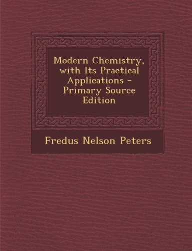 9781293312568: Modern Chemistry, with Its Practical Applications