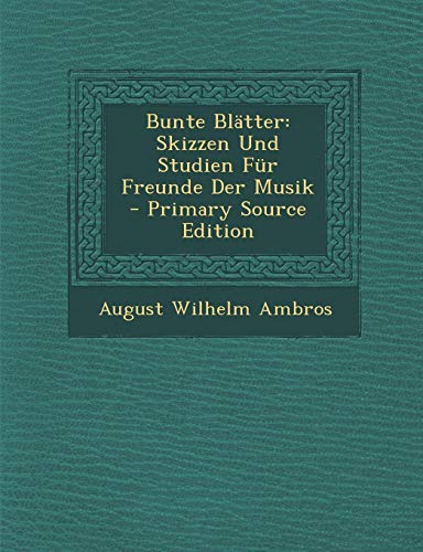 9781293313046: Bunte Bltter: Skizzen Und Studien Fr Freunde Der Musik