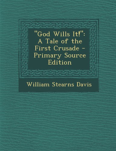 9781293319949: "God Wills It!": A Tale of the First Crusade - Primary Source Edition