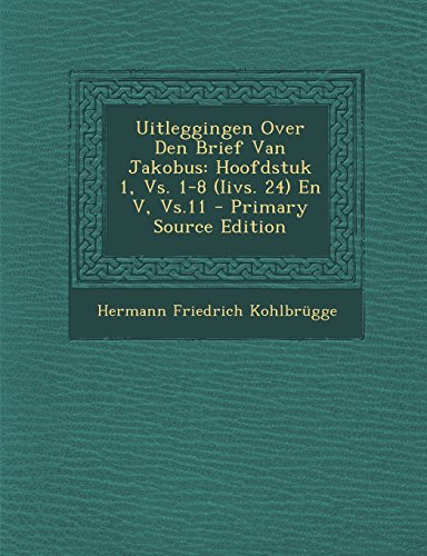 9781293326954: Uitleggingen Over Den Brief Van Jakobus: Hoofdstuk 1, Vs. 1-8 (Iivs. 24) En V, Vs.11