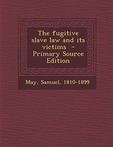 9781293349540: The Fugitive Slave Law and Its Victims - Primary Source Edition