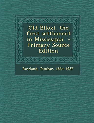 9781293353219: Old Biloxi, the first settlement in Mississippi