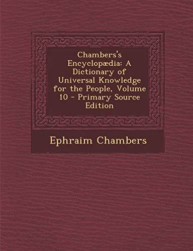 9781293360385: Chambers's Encyclopdia: A Dictionary of Universal Knowledge for the People, Volume 10 - Primary Source Edition (Swahili Edition)