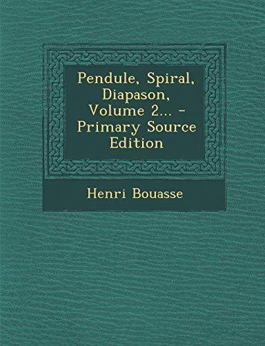 9781293366929: Pendule, Spiral, Diapason, Volume 2...