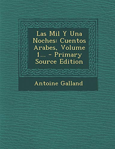 9781293369074: Las Mil Y Una Noches: Cuentos Arabes, Volume 1... (Spanish Edition)