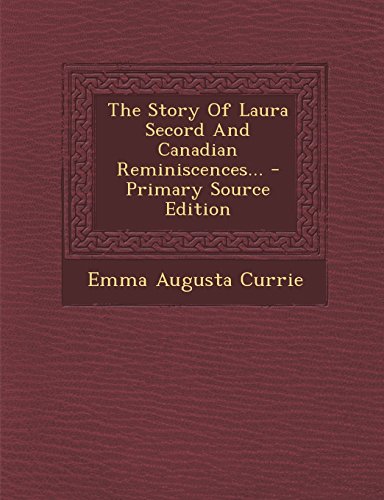 9781293372586: The Story Of Laura Secord And Canadian Reminiscences...