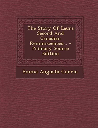 9781293372586: The Story of Laura Secord and Canadian Reminiscences...