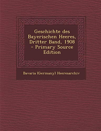 9781293377833: Geschichte des Bayerischen Heeres, Dritter Band, 1908