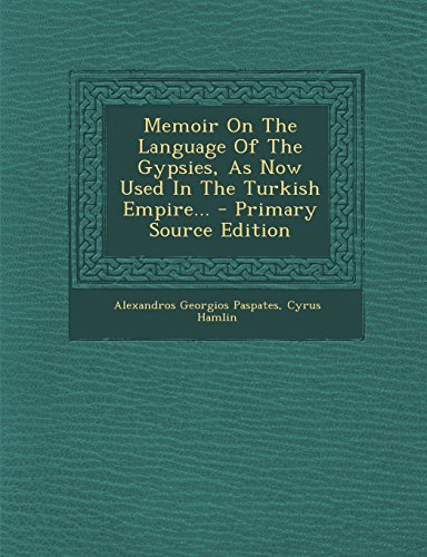 9781293380093: Memoir On The Language Of The Gypsies, As Now Used In The Turkish Empire...