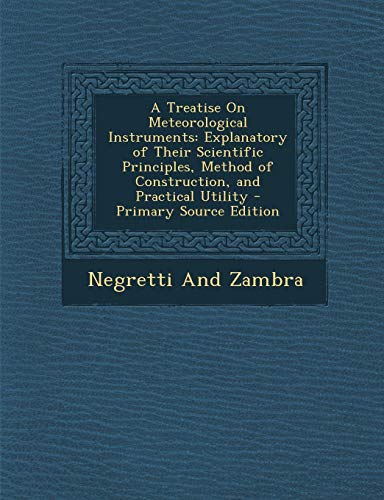 9781293382950: A Treatise on Meteorological Instruments: Explanatory of Their Scientific Principles, Method of Construction, and Practical Utility