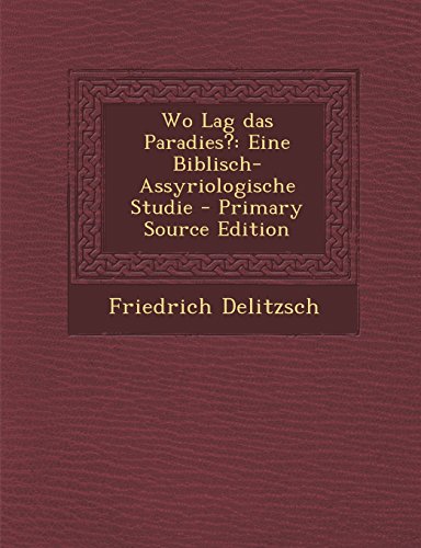 9781293398098: Wo Lag das Paradies?: Eine Biblisch-Assyriologische Studie