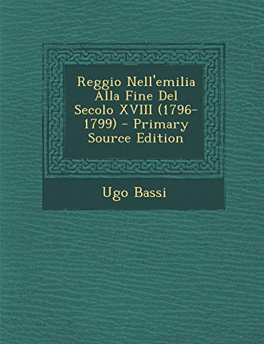 9781293399170: Reggio Nell'emilia Alla Fine Del Secolo XVIII (1796-1799)