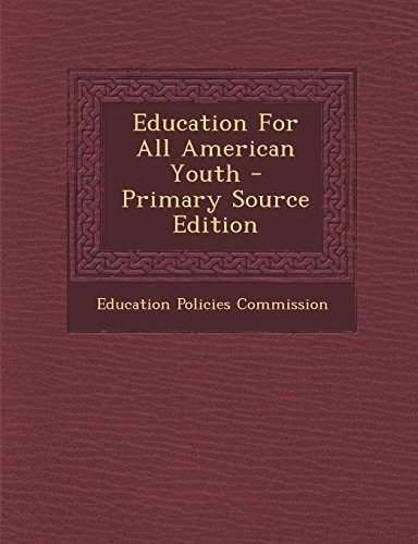 9781293415351: Education For All American Youth - Primary Source Edition