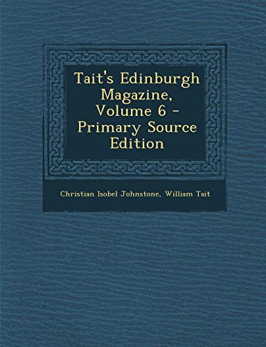 9781293426036: Tait's Edinburgh Magazine, Volume 6