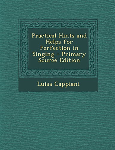 9781293446324: Practical Hints and Helps for Perfection in Singing