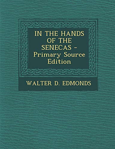 9781293458525: In the Hands of the Senecas - Primary Source Edition
