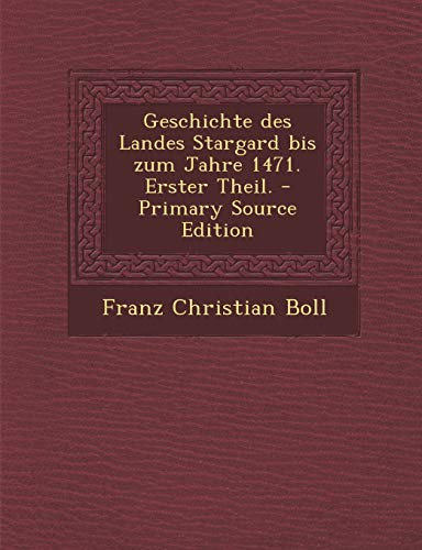 9781293465547: Geschichte Des Landes Stargard Bis Zum Jahre 1471. Erster Theil. - Primary Source Edition