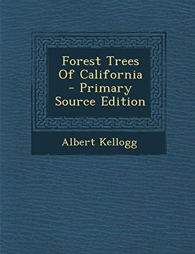 9781293466308: Forest Trees of California - Primary Source Edition