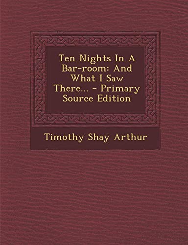 9781293471616: Ten Nights In A Bar-room: And What I Saw There...