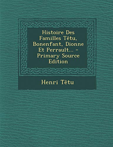 9781293480977: Histoire Des Familles Ttu, Bonenfant, Dionne Et Perrault...