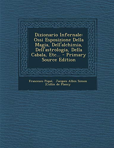 9781293481080: Dizionario Infernale: Ossi Esposizione Della Magia, Dell'alchimia, Dell'astrologia, Della Cabala, Etc...
