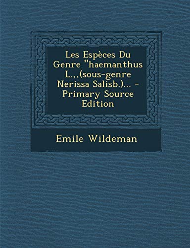 9781293483183: Les Especes Du Genre Haemanthus L., (Sous-Genre Nerissa Salisb.)... - Primary Source Edition