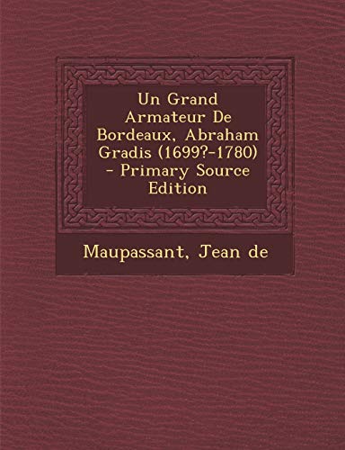 9781293486634: Un Grand Armateur De Bordeaux, Abraham Gradis (1699?-1780) (French Edition)